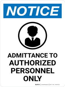 Notice: Admittance to Authorized Personnel Only Portrait - Wall Sign
